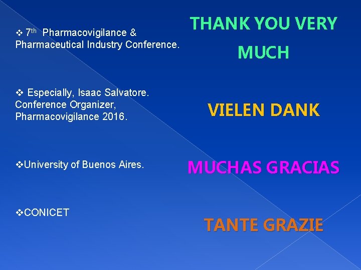 v 7 th Pharmacovigilance & Pharmaceutical Industry Conference. v Especially, Isaac Salvatore. Conference Organizer,