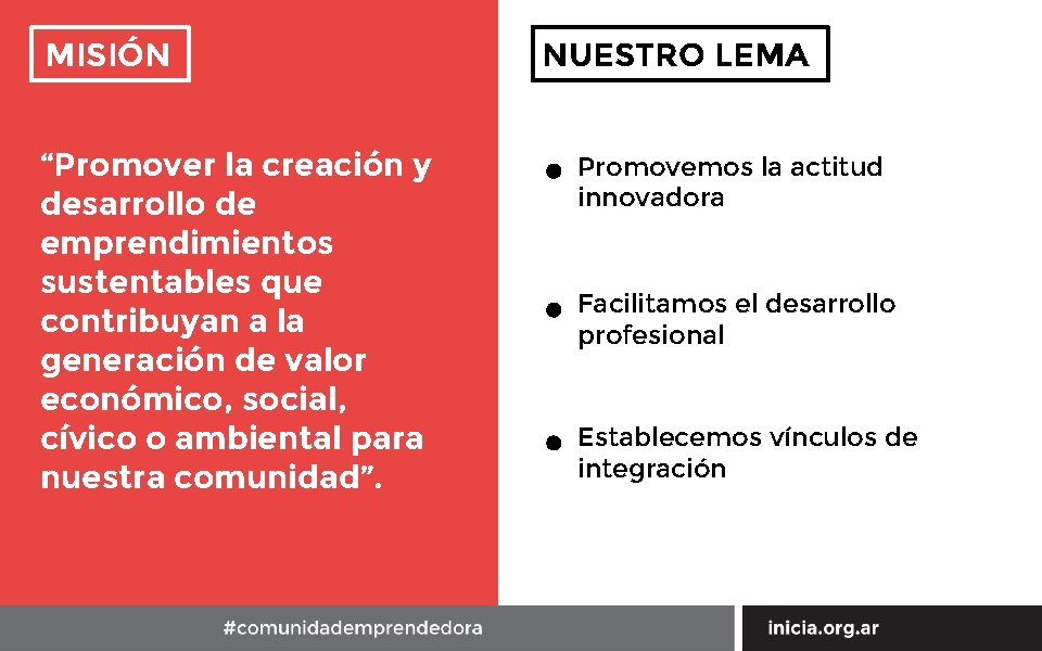 MISIÓN “Promover la creación y desarrollo de emprendimientos sustentables que contribuyan a la generación