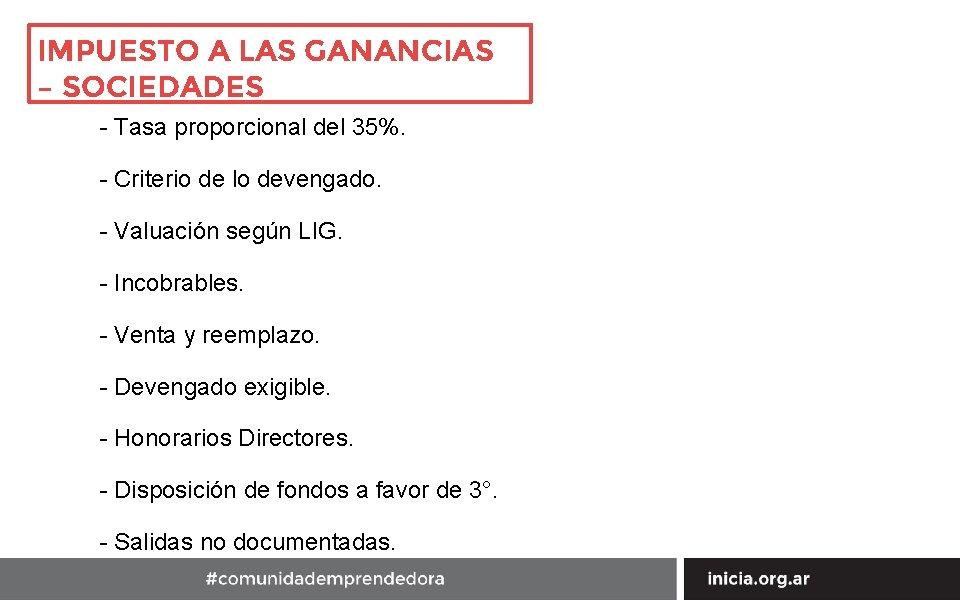 IMPUESTO A LAS GANANCIAS – SOCIEDADES - Tasa proporcional del 35%. - Criterio de