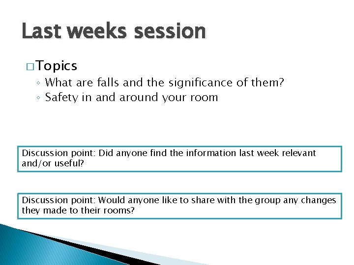 Last weeks session � Topics ◦ What are falls and the significance of them?