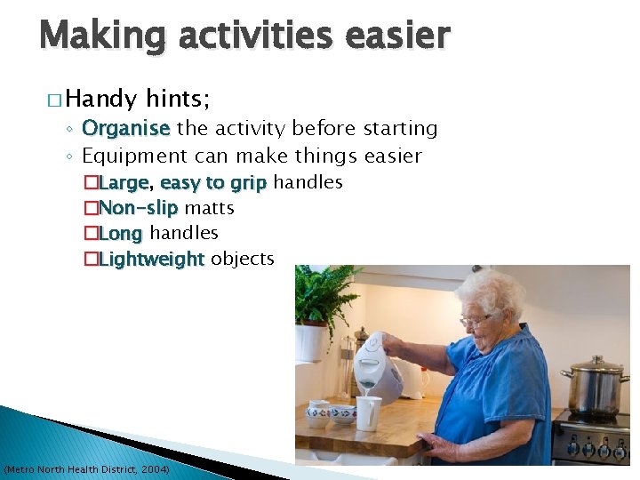 Making activities easier � Handy hints; ◦ Organise the activity before starting ◦ Equipment