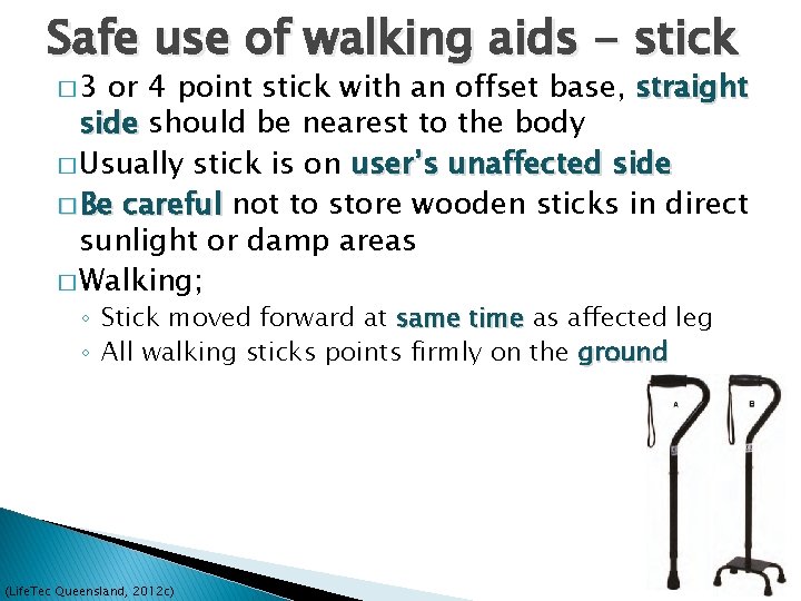 Safe use of walking aids - stick � 3 or 4 point stick with