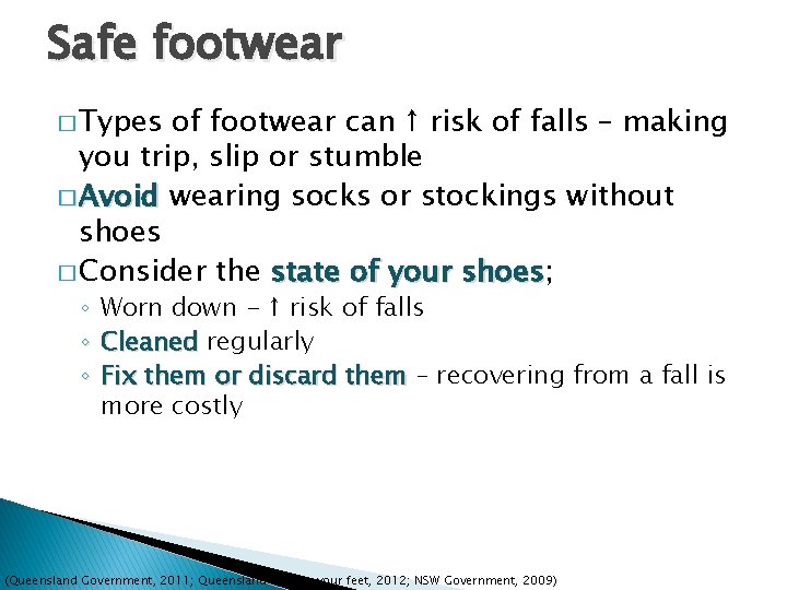 Safe footwear � Types of footwear can ↑ risk of falls – making you