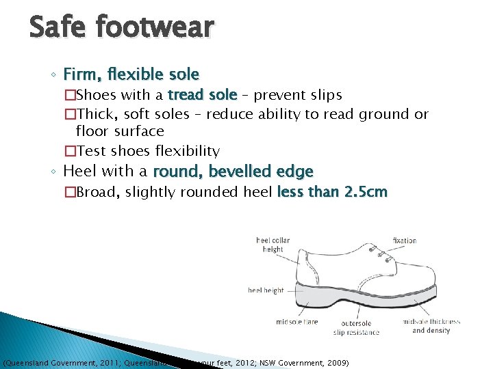Safe footwear ◦ Firm, flexible sole �Shoes with a tread sole – prevent slips