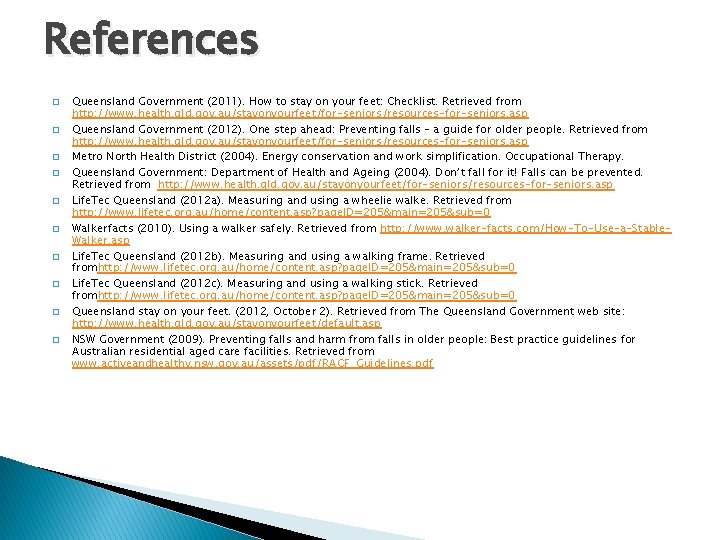 References � � � � � Queensland Government (2011). How to stay on your