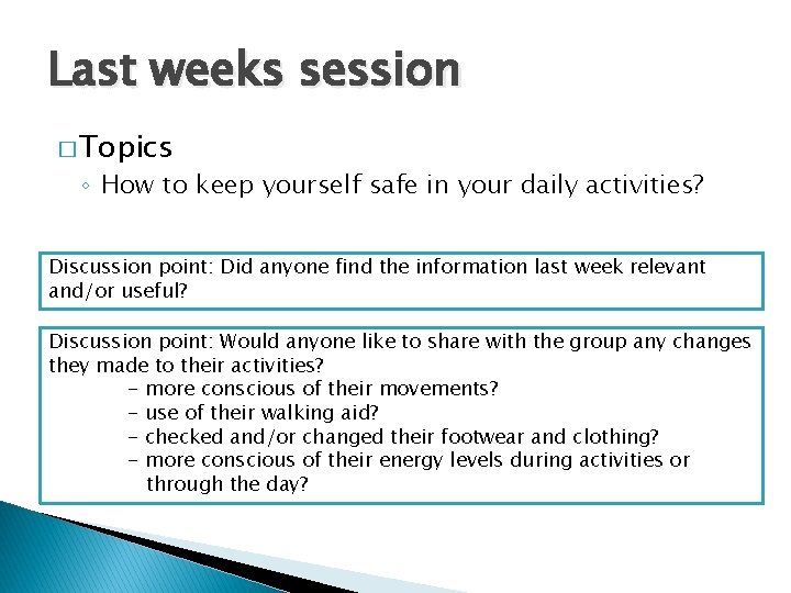 Last weeks session � Topics ◦ How to keep yourself safe in your daily