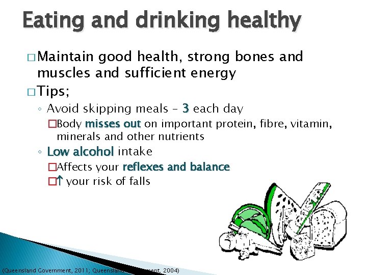 Eating and drinking healthy � Maintain good health, strong bones and muscles and sufficient