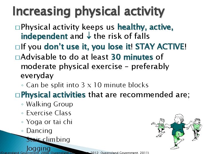 Increasing physical activity � Physical activity keeps us healthy, active, independent and the risk