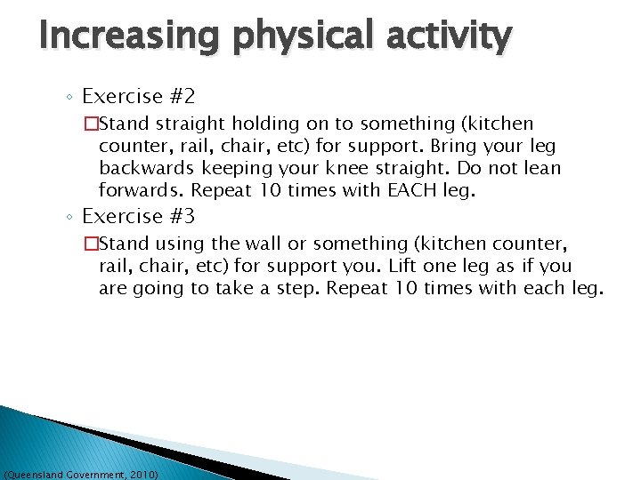 Increasing physical activity ◦ Exercise #2 �Stand straight holding on to something (kitchen counter,