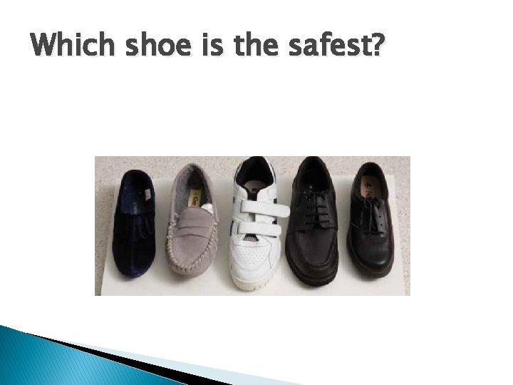 Which shoe is the safest? 