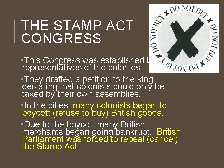 THE STAMP ACT CONGRESS §This Congress was established by representatives of the colonies. §They