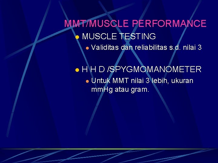 MMT/MUSCLE PERFORMANCE l MUSCLE TESTING l l Validitas dan reliabilitas s. d. nilai 3 MMT/MUSCLE PERFORMANCE l MUSCLE TESTING l l Validitas dan reliabilitas s. d. nilai 3