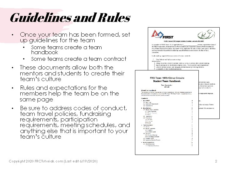 Guidelines and Rules • Once your team has been formed, set up guidelines for