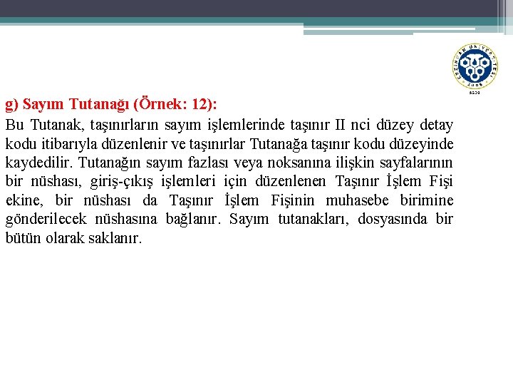 g) Sayım Tutanağı (Örnek: 12): Bu Tutanak, taşınırların sayım işlemlerinde taşınır II nci düzey