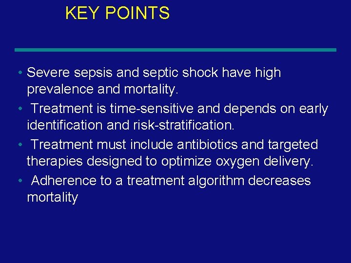 KEY POINTS • Severe sepsis and septic shock have high prevalence and mortality. •
