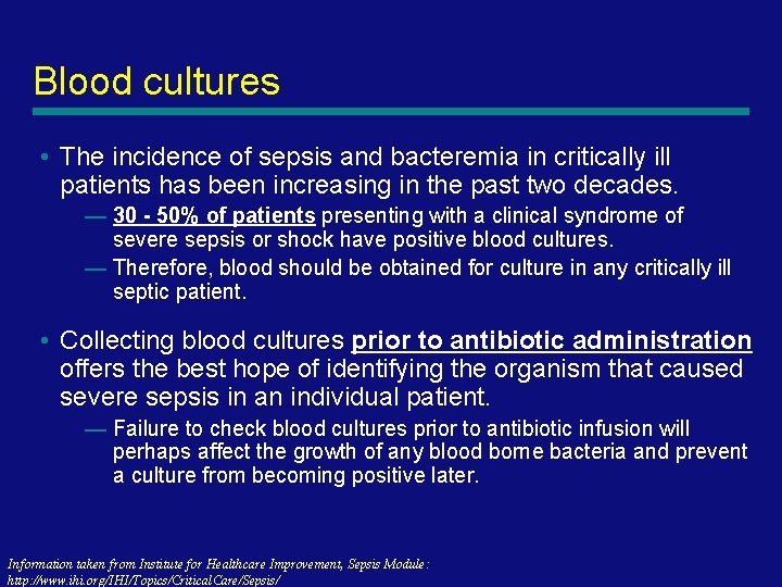 Blood cultures • The incidence of sepsis and bacteremia in critically ill patients has