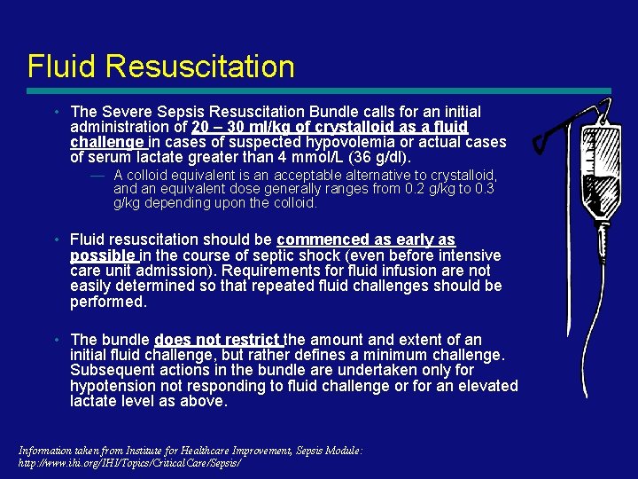 Fluid Resuscitation • The Severe Sepsis Resuscitation Bundle calls for an initial administration of