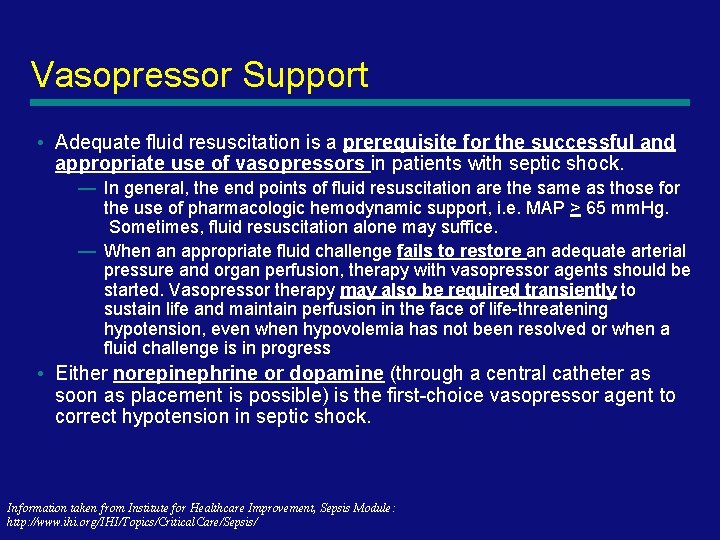 Vasopressor Support • Adequate fluid resuscitation is a prerequisite for the successful and appropriate