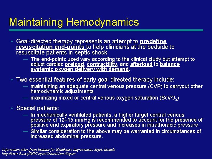 Maintaining Hemodynamics • Goal-directed therapy represents an attempt to predefine resuscitation end-points to help