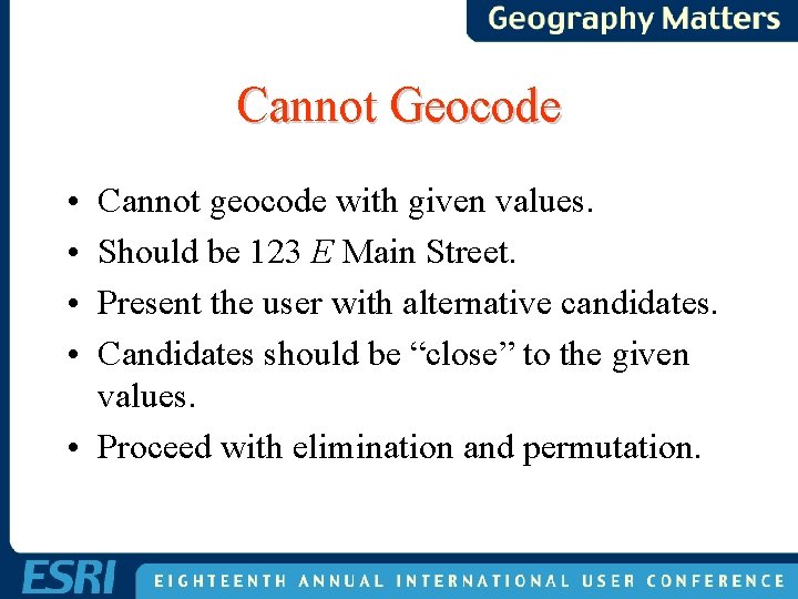 Cannot Geocode • • Cannot geocode with given values. Should be 123 E Main Cannot Geocode • • Cannot geocode with given values. Should be 123 E Main