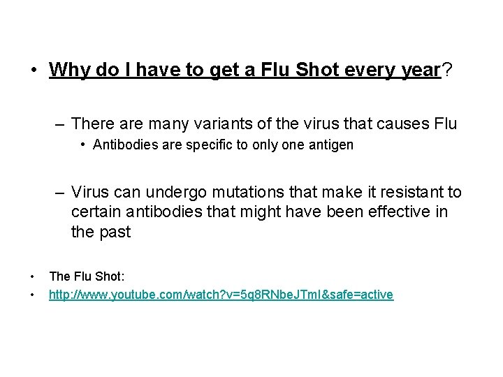 • Why do I have to get a Flu Shot every year? – • Why do I have to get a Flu Shot every year? –