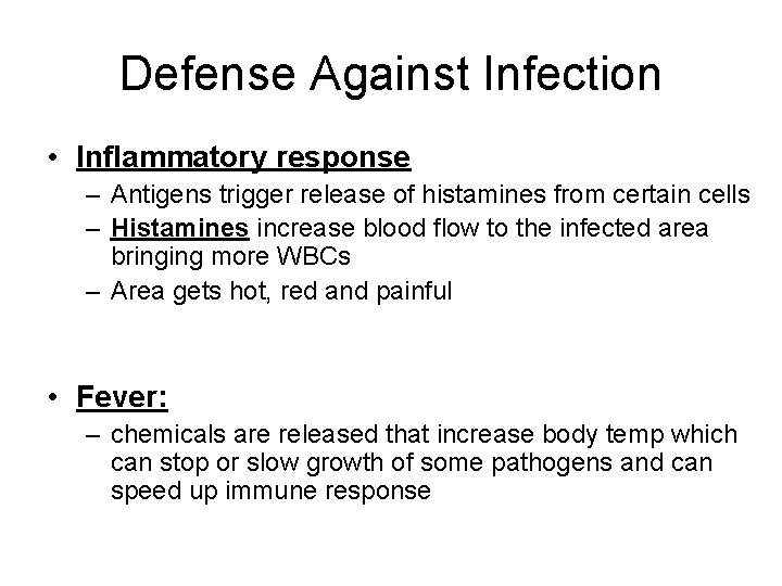 Defense Against Infection • Inflammatory response – Antigens trigger release of histamines from certain Defense Against Infection • Inflammatory response – Antigens trigger release of histamines from certain