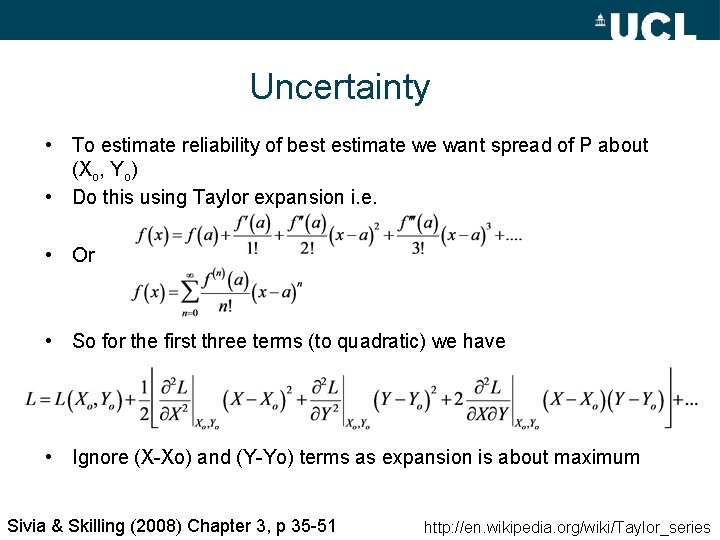 Uncertainty • To estimate reliability of best estimate we want spread of P about