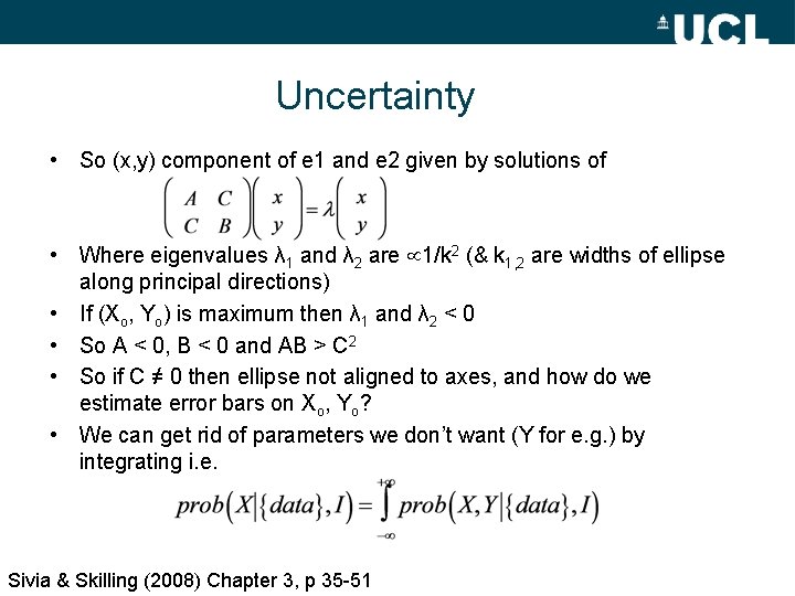 Uncertainty • So (x, y) component of e 1 and e 2 given by