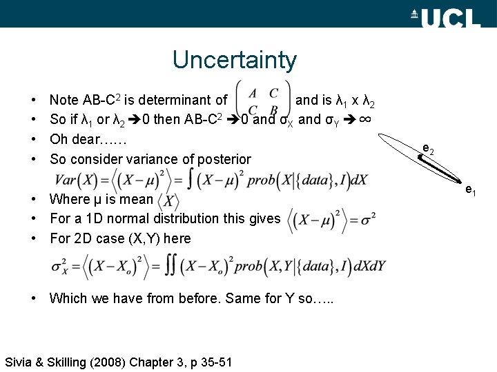 Uncertainty • • Note AB-C 2 is determinant of and is λ 1 x