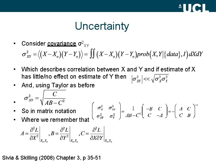 Uncertainty • Consider covariance σ2 XY • Which describes correlation between X and Y