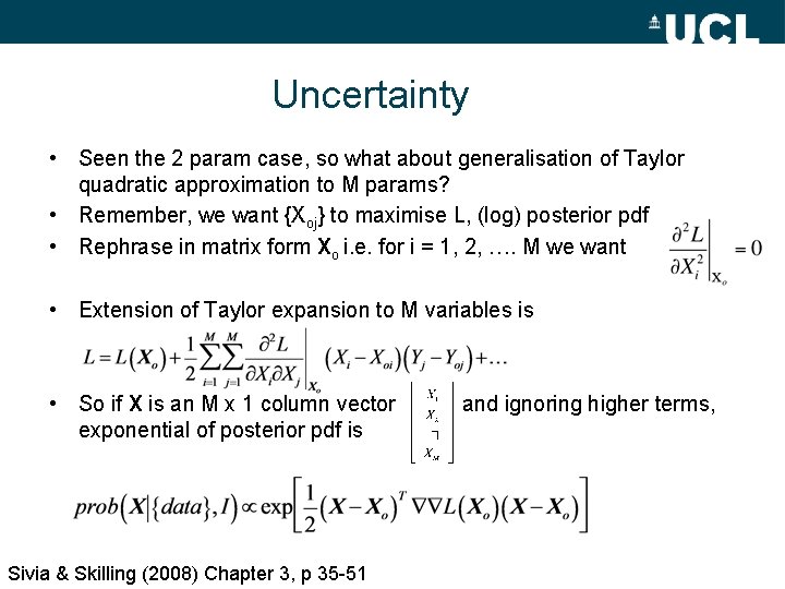 Uncertainty • Seen the 2 param case, so what about generalisation of Taylor quadratic