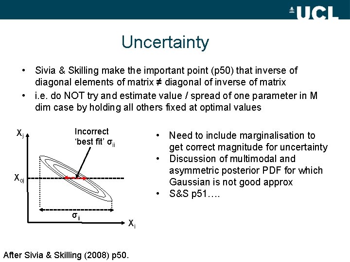 Uncertainty • Sivia & Skilling make the important point (p 50) that inverse of