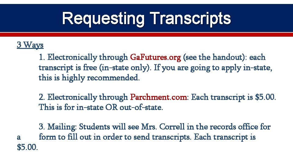 Requesting Transcripts 3 Ways 1. Electronically through Ga. Futures. org (see the handout): each