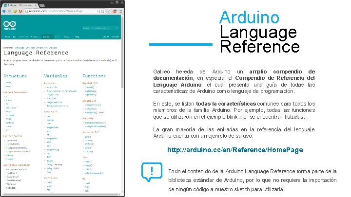 Arduino Language Reference Galileo hereda de Arduino un amplio compendio de documentación, en especial