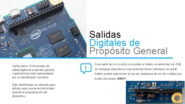 Salidas Digitales de Propósito General Galileo tiene 14 terminales de salida digital de propósito