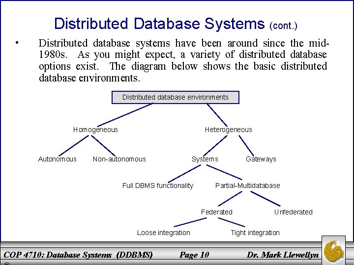 Distributed Database Systems (cont. ) • Distributed database systems have been around since the