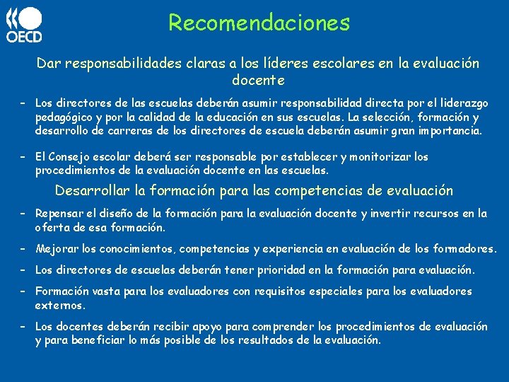 Recomendaciones Dar responsabilidades claras a los líderes escolares en la evaluación docente – Los