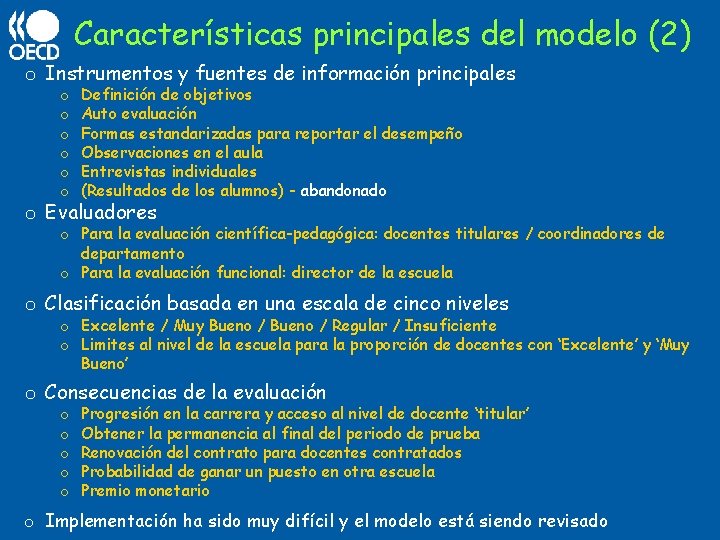 Características principales del modelo (2) o Instrumentos y fuentes de información principales o o