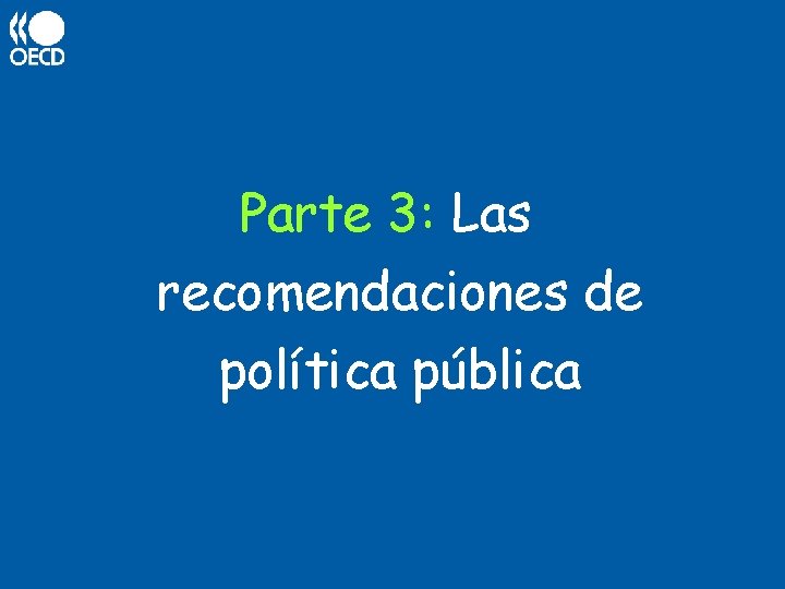 Parte 3: Las recomendaciones de política pública 