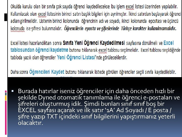  Burada hatırlar iseniz öğrenciler için daha önceden hızlı bir şekilde Dyned otomatik tanımlama