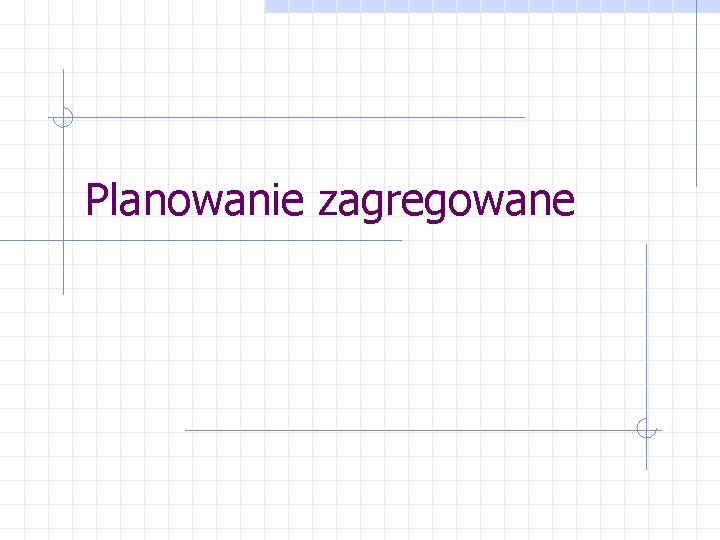 Planowanie zagregowane 