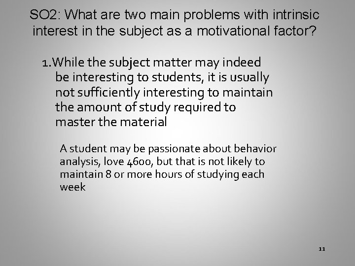 SO 2: What are two main problems with intrinsic interest in the subject as