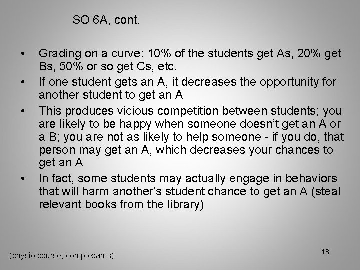SO 6 A, cont. • • Grading on a curve: 10% of the students