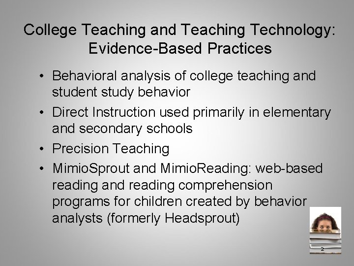 College Teaching and Teaching Technology: Evidence-Based Practices • Behavioral analysis of college teaching and