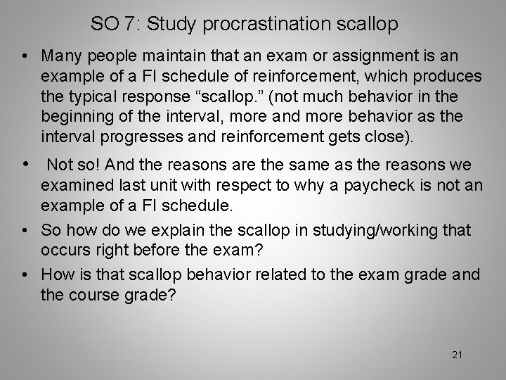 SO 7: Study procrastination scallop • Many people maintain that an exam or assignment