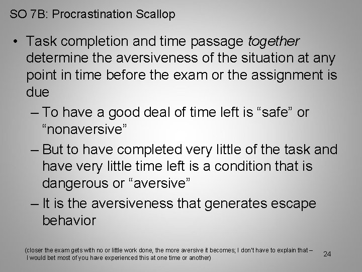 SO 7 B: Procrastination Scallop • Task completion and time passage together determine the