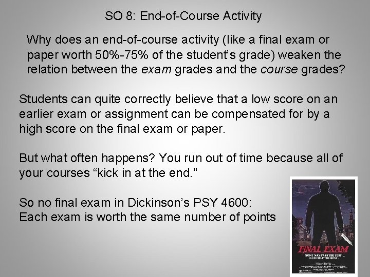 SO 8: End-of-Course Activity Why does an end-of-course activity (like a final exam or