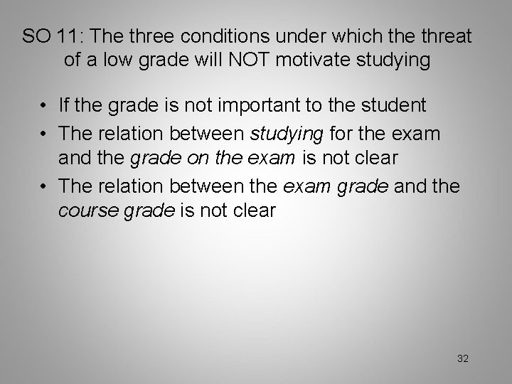 SO 11: The three conditions under which the threat of a low grade will