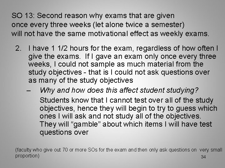 SO 13: Second reason why exams that are given once every three weeks (let