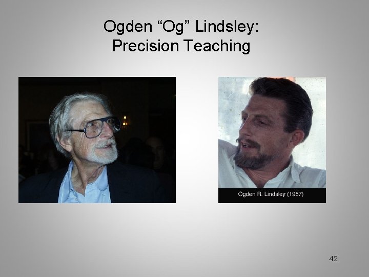 Ogden “Og” Lindsley: Precision Teaching 42 
